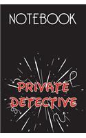 PRIVATE DETECTIVE Notebook, Simple Design: Notebook /Journal Gift, Simple Cover Design,100 pages, 6x9, Soft cover, Mate Finish