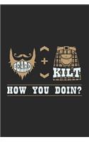 Beard + Kilt: How You Doin?: 120 Pages I 6x9 I Dot Grid