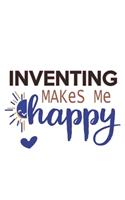 Inventing Makes Me Happy Inventing Lovers Inventing OBSESSION Notebook A beautiful