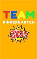 Kindergarten Superheros Notebook: Team kindergarten