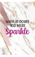 When In Doubt Add More Sparkle: Sparkle Journal Composition Blank Lined Diary Notepad 120 Pages Paperback