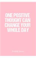 Positivity Journal: Dot Grid Journal - One Positive Thought Can Change Your Whole Day- Pink Dotted Diary, Planner, Gratitude, Writing, Travel, Goal, Bullet Notebook - 6