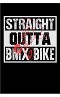 Straight Outta BMX Bike: Dot Grid Notebook, Dotted Journal Pages For Notes, Bullet Planner Or Organizer For BMX Lovers, Mountain Bike Riding Enthusiasts And Fans Of Cycling 