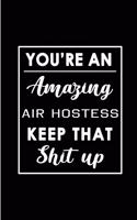 You're An Amazing Air Hostess. Keep That Shit Up.