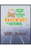 Life Is Either A Daring Adventure Or Not Hing Write journal