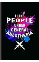 I like People Under General Anethesia