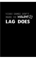 Video Games Don't Make Us Violent Lag Does: Hangman Puzzles - Mini Game - Clever Kids - 110 Lined Pages - 6 X 9 In - 15.24 X 22.86 Cm - Single Player - Funny Great Gift