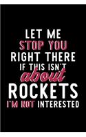 Let Me Stop You Right There If This Isn't About Rockets I'm Not Interested
