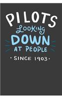 Pilots Looking Down At People Since 1903: 120 Pages I 6x9 I Weekly Planner With Notices I Funny Captain, Aviation & Flight Gifts Apparel