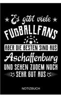 Es gibt viele Fußballfans aber die besten sind aus Aschaffenburg und sehen zudem noch sehr gut aus