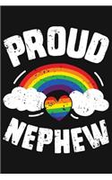 Proud Nephew: LGBT Pride Lined Notebook, Journal, Organizer, Diary, Composition Notebook, Gifts for LGBT Community and Supporters