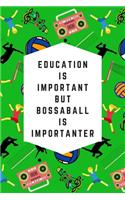Education Is Important But Bossaball Is Importanter