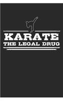 Karate - The legal drug