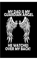My Dad Is My Guardian Angel He Watches Over My Back