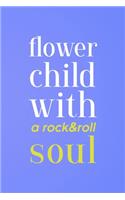 Flower Child With A Rock & Roll Soul