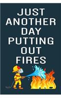 Just Another Day Putting Out Fires