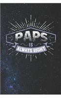 Paps Is Always Right: Family life Grandpa Dad Men love marriage friendship parenting wedding divorce Memory dating Journal Blank Lined Note Book Gift