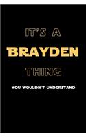 It's A Brayden Thing, You Wouldn't Understand: Personalized Notebook Journal With Name Blank Lined Customized Diary Logbook Gifts