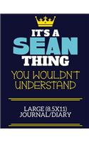 It's A Sean Thing You Wouldn't Understand Large (8.5x11) Journal/Diary
