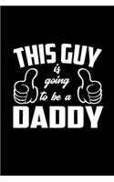This guy is going to be a Daddy: 110 Game Sheets - Four in a Row Fun Blank Games - Soft Cover Book for Kids for Traveling & Summer Vacations - Mini Game - Clever Kids - 110 Lined pa