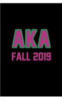 Aka Fall 2019 Fall 19 AkA Sorority Journal For Sorority Sister Best AKA Sorority Paraphernalia Gifts Blank Lined Notebook With 126 Pages 6 x 9 In