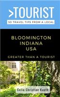 Greater Than a Tourist - Bloomington Indiana USA