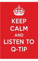 Keep Calm and Listen to Q-Tip: Q-Tip Designer Notebook