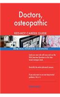 Doctors, osteopathic RED-HOT Career Guide; 2516 REAL Interview Questions