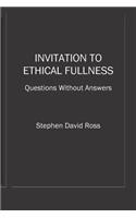 Invitation to Ethical Fullness