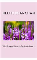 Wild Flowers / Nature's Garden Volume 1