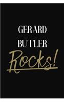 Gerard Butler Rocks!