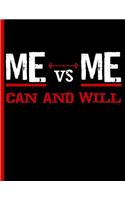 Me Vs Me Can and Will