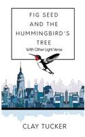 Fig Seed and the Hummingbird's Tree