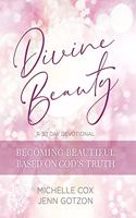 Divine Beauty: Becoming Beautiful Based on God's Truth