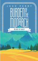 Burden of the Monarch: Blade of Rails