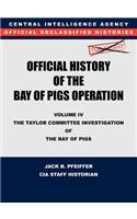 CIA Official History of the Bay of Pigs Invasion, Volume IV