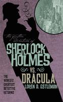 The Further Adventures of Sherlock Holmes: Sherlock Vs. Dracula: The Adventure of the Sanguinary Count