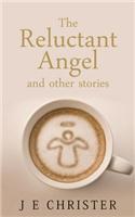 Reluctant Angel and Other Stories