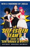 Self-Esteem Team's Guide to Sex, Drugs and WTFs?!!