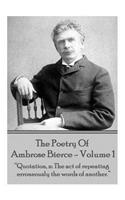 Ambrose Bierce - The Poetry Of Ambrose Bierce - Volume 1