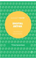 Digital Detox: The Politics of Disconnecting