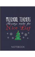 Preschool Teachers Always Make the Nice List Notebook