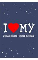 I Love My German Short- Haired Pointing Dog Breed Journal Notebook