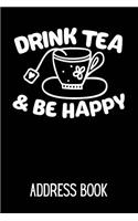 Drink Tea & Be Happy Address Book