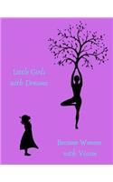 Little Girls with Dreams Become Women with Vision