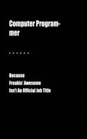 Computer Program-Mer Because Freakin' Awesome Isn't an Official Job Title