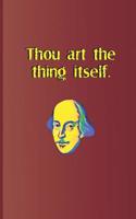 Thou Art the Thing Itself.