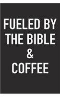 Fueled by the Bible and Coffee: A 6x9 Inch Matte Softcover Journal Notebook with 120 Blank Lined Pages and a Funny Caffeine Powered Cover Slogan