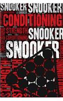 Snooker Strength and Conditioning Log: Snooker Workout Journal and Training Log and Diary for Player and Coach - Snooker Notebook Tracker