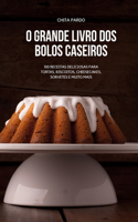 O Grande Livro DOS Bolos Caseiros